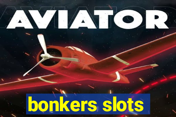 bonkers slots